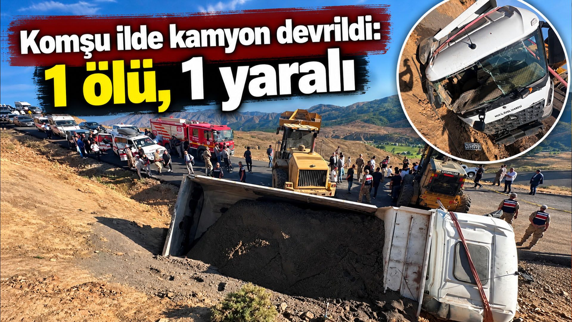 Komşu ilde kamyon devrildi: 1 ölü, 1 yaralı