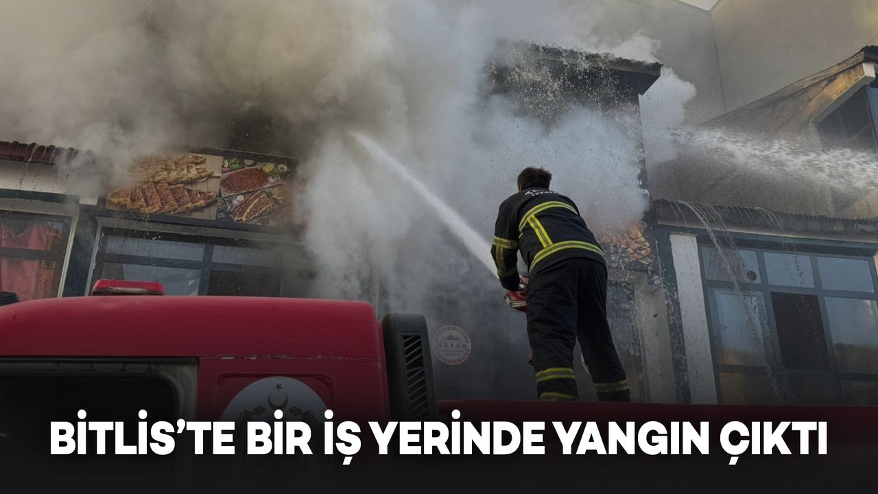 Bitlis'te İş Yerinde Çıkan Yangın Korkuya Neden Oldu