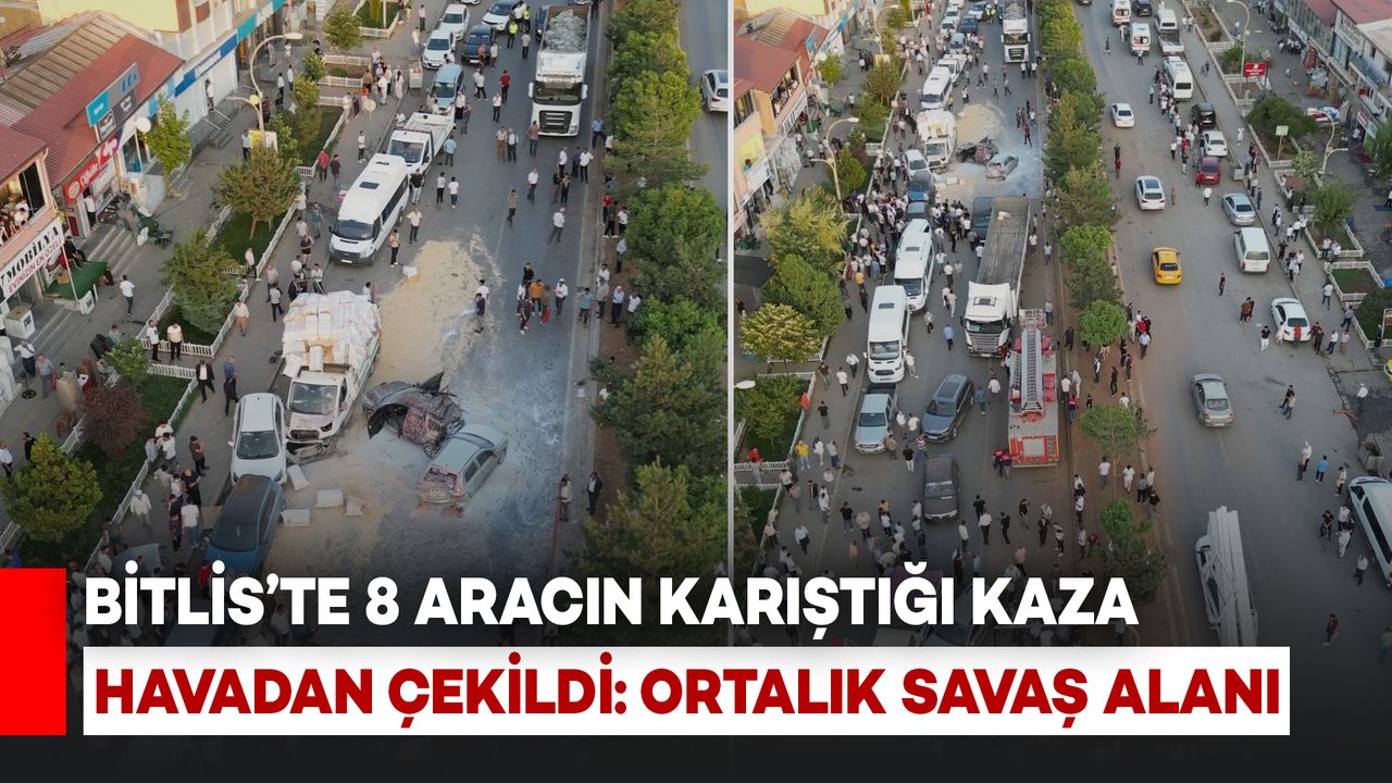 Bitlis’te Zincirleme Kaza Havadan Görüntülendi: Ortalık Savaş Alanına Döndü