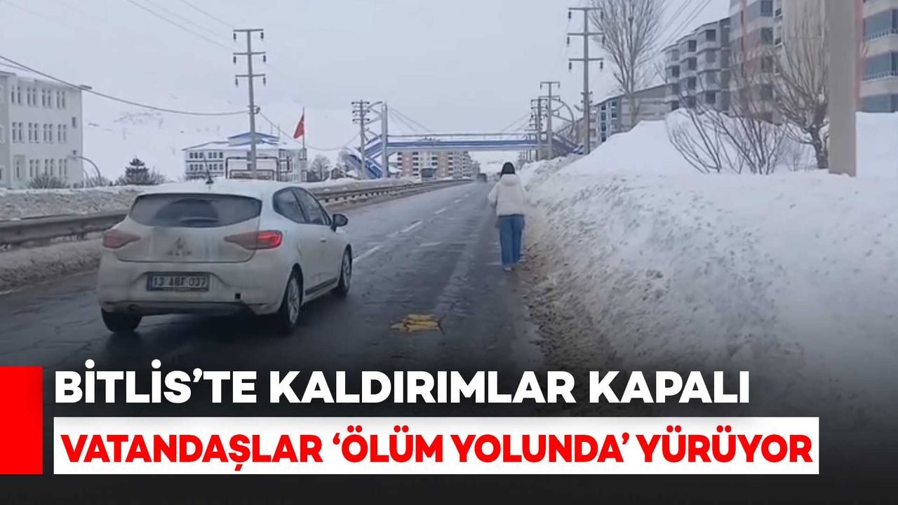 Bitlis’te Kaldırımlar Kapalı, Vatandaşlar “Ölüm Yolunda” Yürümek Zorunda Kalıyor