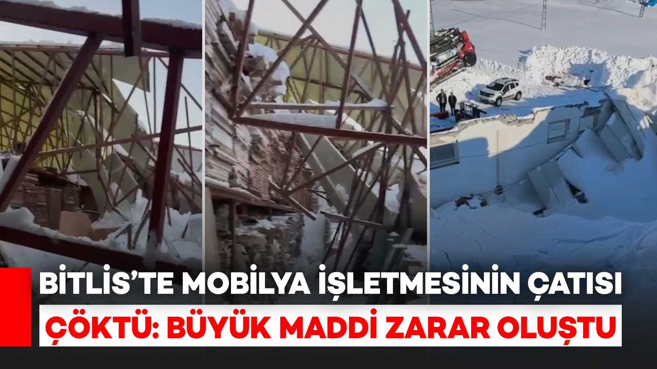 Bitlis’te Mobilya İşletmesinin Çatısı Kar Yüküne Dayanamayıp Çöktü: Maddi Zarar Meydana Geldi