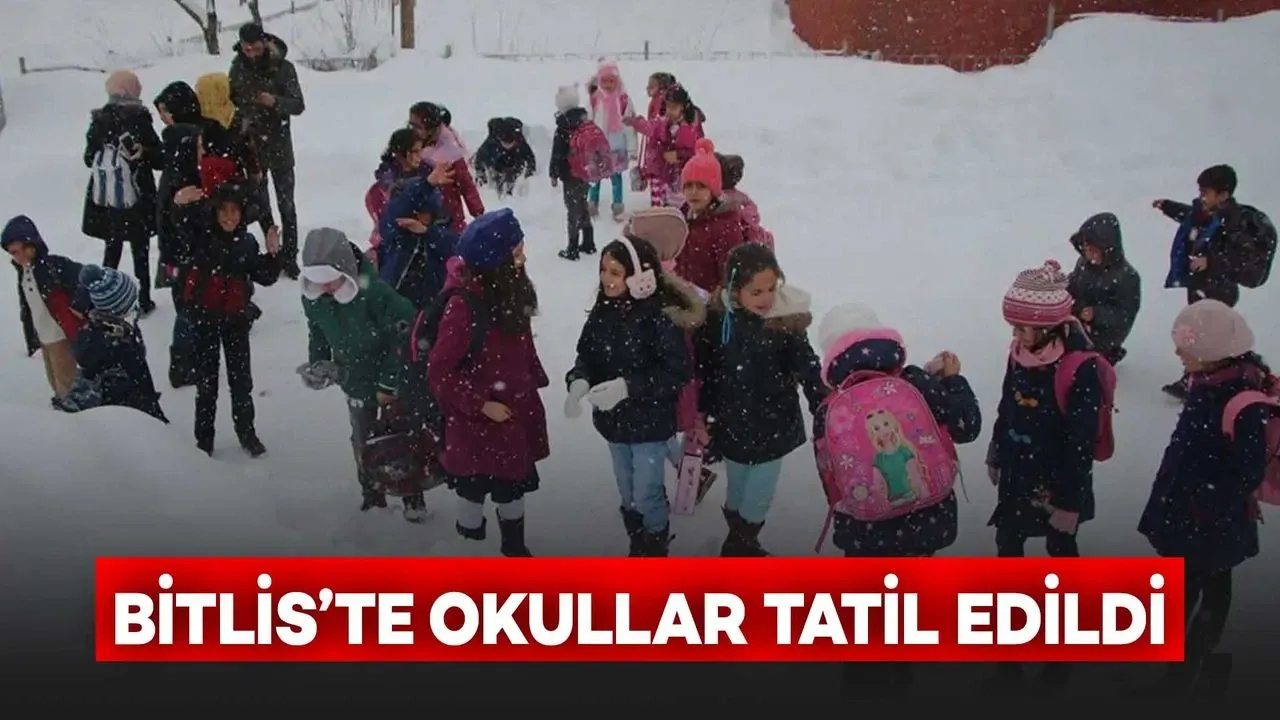 Bitlis’in Bazı İlçelerinde Okullar 1 Gün Tatil Edildi