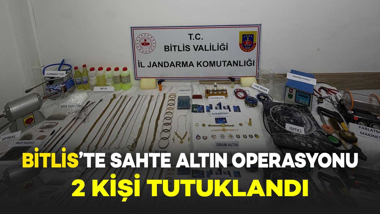 Bitlis’te Sahte Altın Operasyonu: 2 Şüpheli Tutuklandı