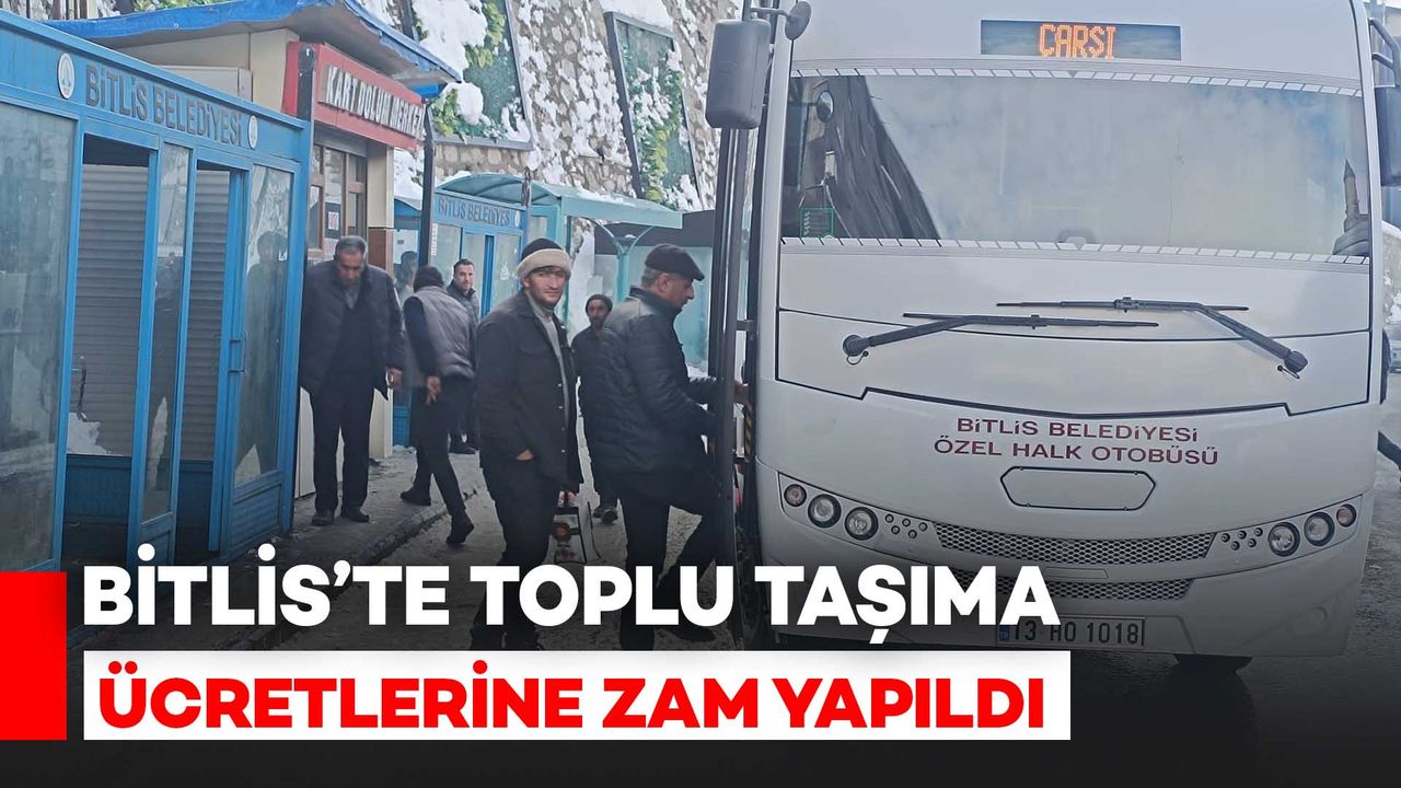Bitlis'te toplu taşıma ücretlerine zam yapıldı