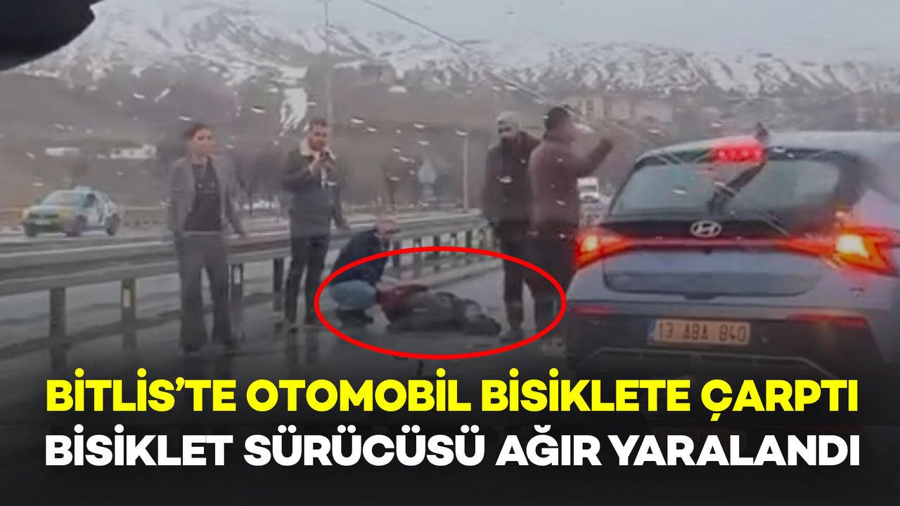 Bitlis’te Otomobilin Çarptığı Bisikletli Ağır Yaralandı