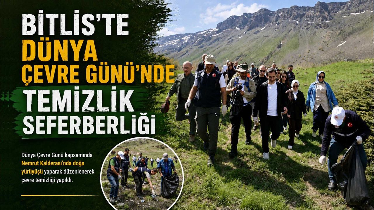 Bitlis'te Dünya Çevre Günü’nde Temizlik Seferberliği