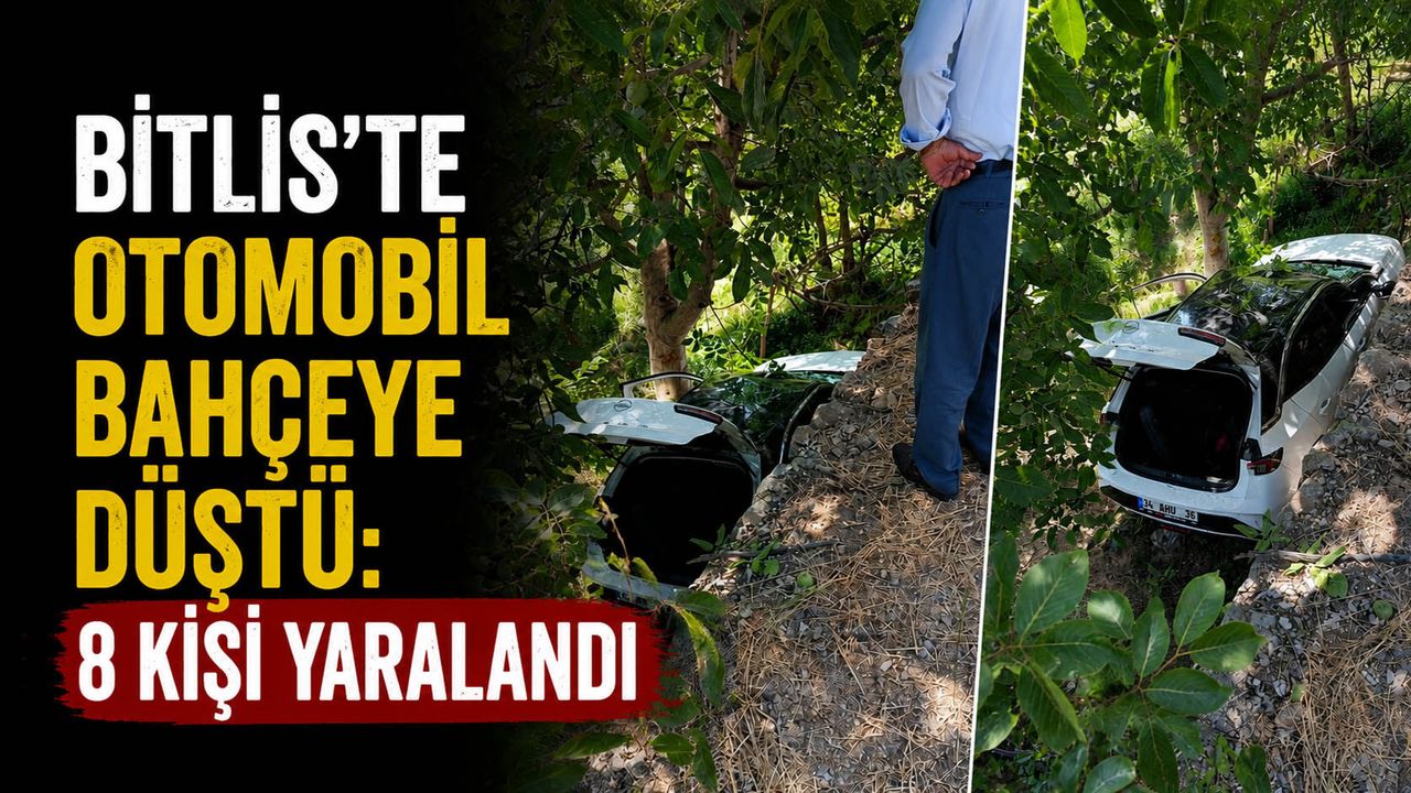 Bitlis'te otomobil bahçeye düştü: 8 kişi yaralandı