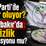 DEM Parti'de neler oluyor? Diyarbakır'da temizlik operasyonu mu?