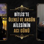Bitlis’te Ölekli ve Akgün ailesinin acı günü