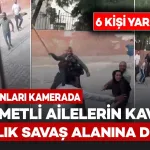 Husumetli ailelerin kavgası ortalığı savaş alanına çevirdi: 6 yaralı