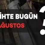 Tarihte Bugün: 13 Ağustos'ta Neler Oldu?