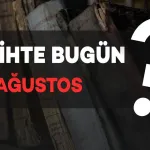 Tarihte Bugün: 26 Ağustos'ta Neler Oldu?