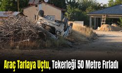 Araç Tarlaya Uçtu, Tekerleği 50 Metre Uzaklıktaki Bahçeye Fırladı