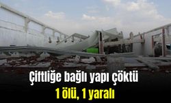 İnşaat Halindeki Çiftlikte Çökme: 1 Ölü, 1 Yaralı