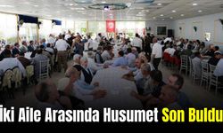 İki Aile Arasındaki Husumet Barış Yemeğinde Son Buldu