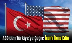 ABD'den Türkiye'ye İran Üzerine Çağrı: İran'ı İkna Et!