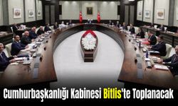 Cumhurbaşkanlığı Kabinesi Bitlis'te Toplanacak! Tarih Belli Oldu