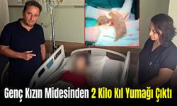 Genç Kızın Midesinden 2 Kilogram Kıl Yumağı Çıkarıldı