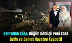 Düğün Dönüşü Gelin Arabası Kaza Yaptı: Gelin ve Damat Hayatını Kaybetti