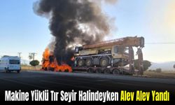 İş Makinesi Yüklü Tır Seyir Halindeyken Alev Alev Yandı