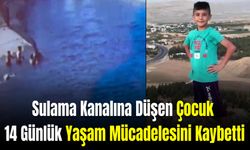 Sulama Kanalına Düşen 13 Yaşındaki Çocuk Hayatını Kaybetti