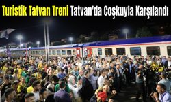 Turistik Tatvan Treni Tatvan'da Coşkuyla Karşılandı