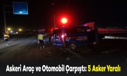 Askeri Araç ve Otomobil Çarpıştı: 5'i Asker, 7 Yaralı