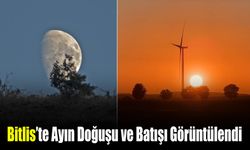 Bitlis’te Ayın Doğuşu ve Gün Batışı Aynı Anda Görüntülendi