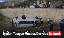 Tarım İşçilerini Taşıyan Minibüs Devrildi: 14 İşçi Yaralandı