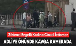 Zihinsel Engelli Kadına Cinsel İstismar Sonucu Adliye Çıkışında Kavga Çıktı