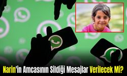 Narin'in Amcasının Sildiği WhatsApp Mesajları Türkiye'ye Geri Verilecek Mi?