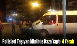 Polisleri Taşıyan Minibüs ile Cip Çarpıştı:  4 Yaralı