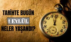 Tarihte Bugün: 1 Eylül, Neler Yaşandı?