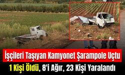 Tarım İşçilerini Taşıyan Kamyonet Şarampole Uçtu: 1 Ölü, 8'i Ağır 17 Yaralı