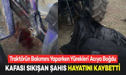 Traktörün Bakımını Yapan Adamın Kafası Sıkıştı, Hayatını Kaybetti