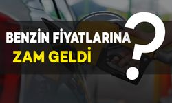 Benzin Fiyatlarına Zam Geldi