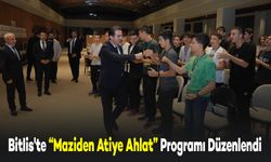 Bitlis'te "Maziden Atiye Ahlat" Programı Düzenlendi