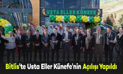 Bitlis'te Usta Eller Künefe'nin Açılışı Yapıldı