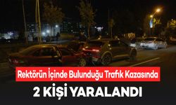 Rektörün Karıştığı Trafik Kazasında 2 Kişi Yaralandı