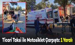 Ticari Taksi ile Motosiklet Çarpıştı: 1 Yaralı