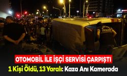 1 Kişini Öldüğü, 13 Kişinin İse Yaralandığı Feci Kaza Anı Kameraya Yansıdı