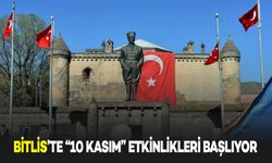 10 Kasım'da Bitlis’te Mustafa Kemal'i Anma Etkinlikleri Yapılacak