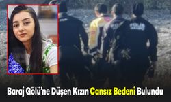 Baraj Gölü'ne Düşen Genç Kızın Cansız Bedeni Bulundu