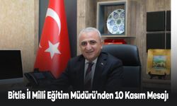 Bitlis İl Milli Eğitim Müdürü Bilal Gür’den 10 Kasım Mesajı