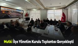 Bitlis'in Mutki İlçe Yönetim Kurulu Toplantısı Gerçekleşti