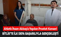 Bitlis'te 70 Yaşındaki Hastaya İlk Prostat Kanseri Ameliyatı Başarıyla Gerçekleşti