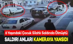 6 Yaşındaki Muhammet'in Ölümüne Neden Olan Silahlı Saldırı Güvenlik Kamerasında