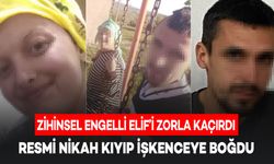 Zihinsel Engelli Kadın Zorla Kaçırılarak Nikah Kıyıldı, İşkence Gördü