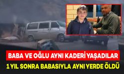 Baba ve Oğul Aynı Kaderi Yaşadı, 1 Yıl Aradan Sonra Babasının Öldüğü Yerde Oğlu Öldü