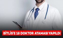 Bitlis’e 12’si Uzman 18 Doktor Ataması Yapıldı